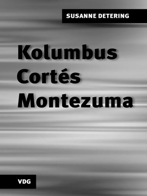 cover image of Kolumbus, Cortés, Montezuma